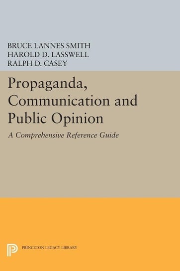 Propaganda, Communication and Public Opinion Smith Bruce Lannes