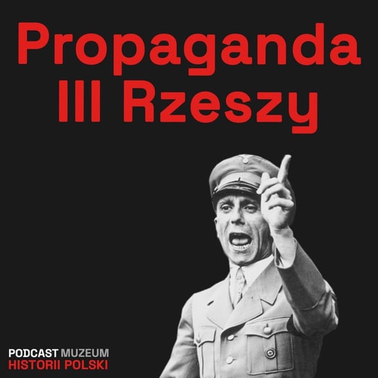 Propaganda III Rzeszy. W poszukiwaniu wroga - Konkretnie o marketingu - podcast Muzeum Historii Polski