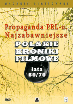 Propaganda PRL-u: Najzabawniejsze polskie kroniki filmowe. Lata 60/70 Various Directors