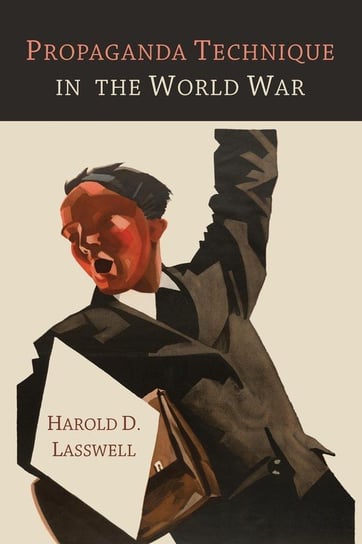 Propaganda Technique in the World War Lasswell Harold D.