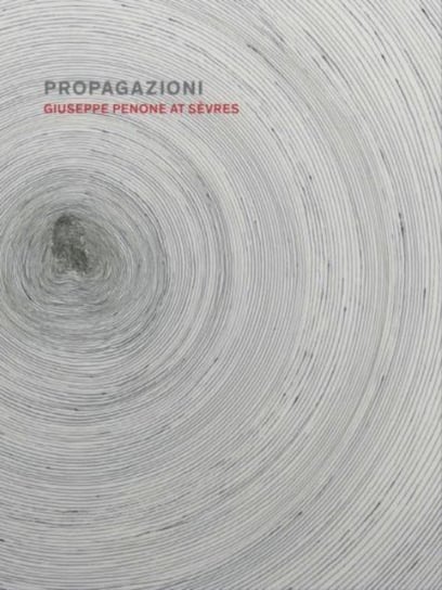 Propagazioni: Giuseppe Penone at Sevres Giulio Dalvit, Xavier F. Salomon