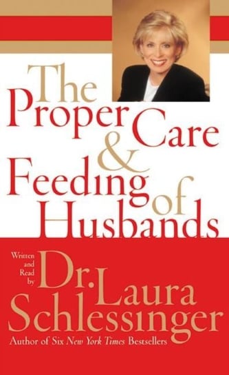 Proper Care and Feeding of Husbands Schlessinger Laura