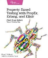 Property-Based Testing with PropEr, Erlang, and Eliixir Hebert Fred