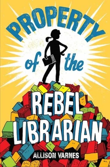 Property of the Rebel Librarian Varnes Allison