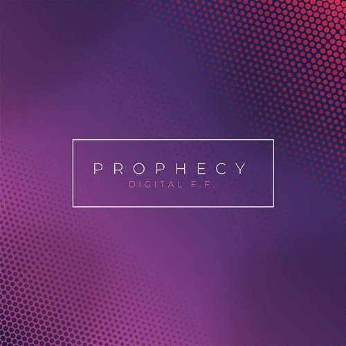 Prophecy Digital F.F.