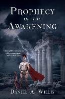 Prophecy of the Awakening Willis Daniel A.