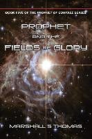 Prophet and the Fields of Glory Thomas Marshall S.