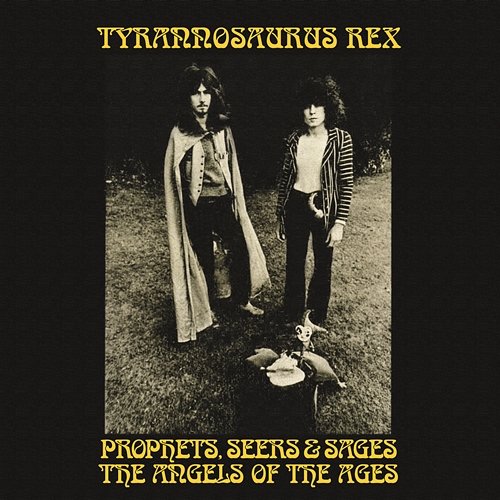 Prophets, Seers And Sages: The Angels Of The Ages Tyrannosaurus Rex