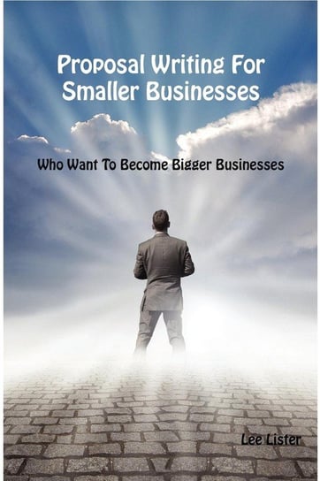 Proposal Writing For Smaller Businesses Lister Lee