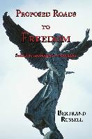 Proposed Roads to Freedom - Socialism, Anarchism & Syndicalism (with Footnotes & Index) Bertrand Russell