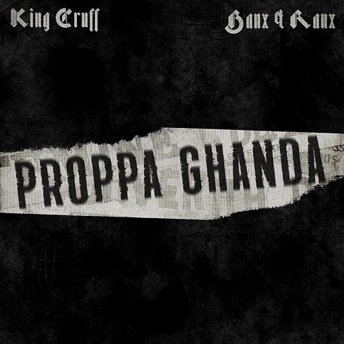 PROPPA GHANDA Banx, Ranx, King Cruff
