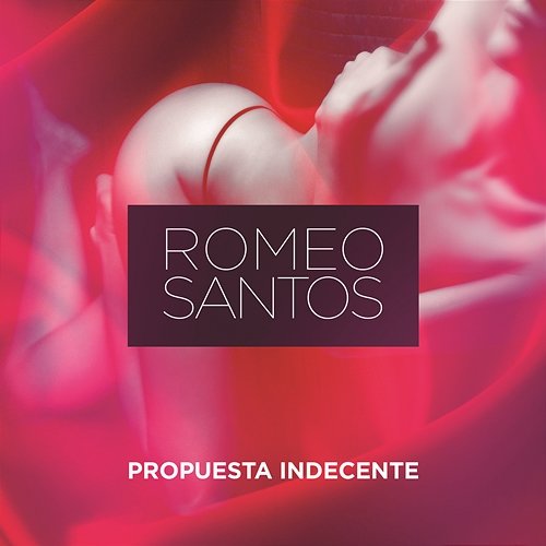 Propuesta Indecente Romeo Santos