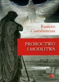 Proroctwo i modlitwa Cantalamessa Raniero