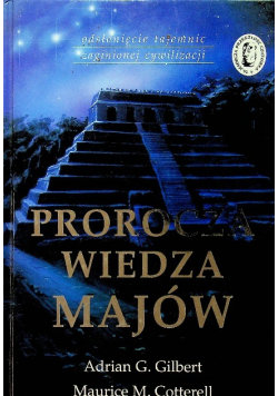 Prorocza wiedza Majów Opracowanie zbiorowe