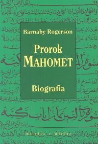 Prorok Mahomet. Biografia Rogerson Barnaby