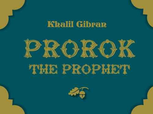 Prorok / The Prophet Gibran Khalil