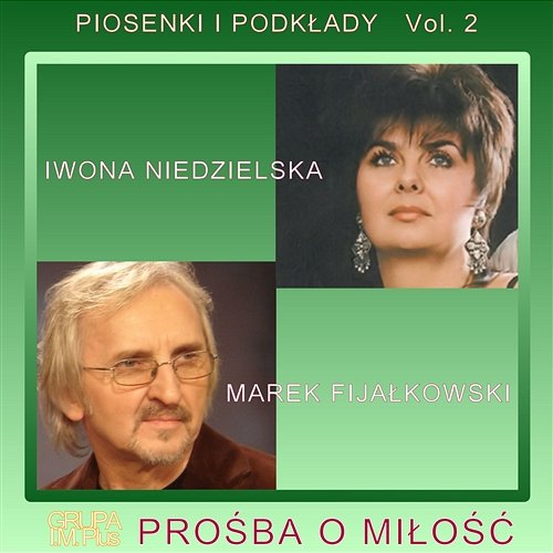 Prośba o Miłość Vol. 2 Iwona Niedzielska, Grupa I.M. Plus & Marek Fijałkowski