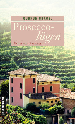 Proseccolügen Gmeiner-Verlag