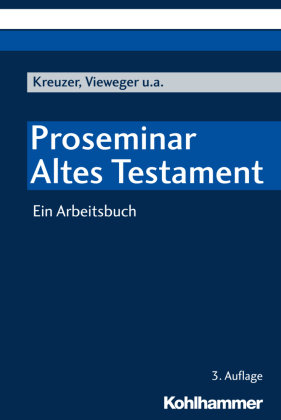 Proseminar Altes Testament Kreuzer Siegfried, Vieweger Dieter, Geiger Michaela, Hausmann Jutta, Hartenstein Friedhelm
