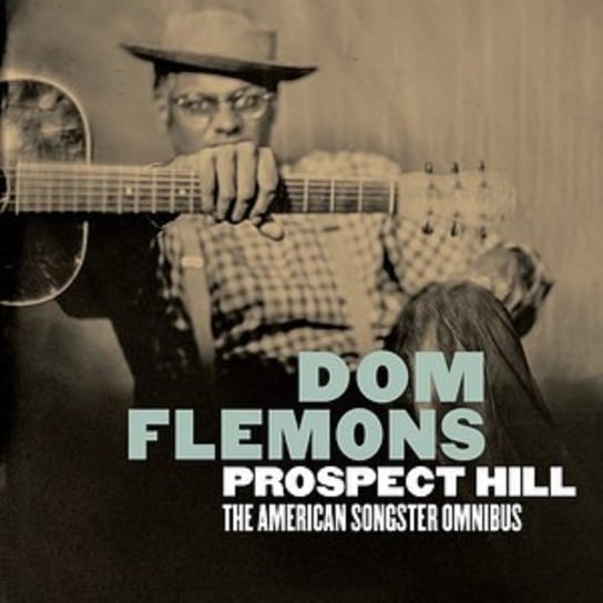 Prospect Hill: The American Songster Omnibus Flemons Dom