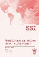 Prospects for U.S.-Russian Security Cooperation Strategic Studies Institute