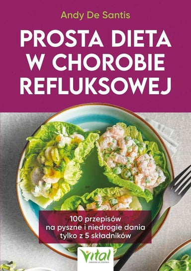 Prosta dieta w chorobie refluksowej - ebook epub Andy De Santis