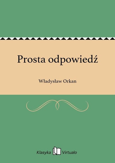 Prosta odpowiedź Orkan Władysław