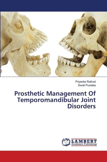 Prosthetic Management Of Temporomandibular Joint Disorders Rathod Priyanka