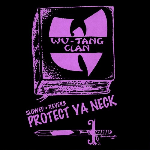Protect Ya Neck Wu-Tang Clan feat. RZA, Method Man, Inspectah Deck, Raekwon, U-God, Ol' Dirty Bastard, Ghostface Killah, GZA