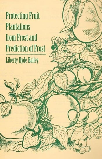 Protecting Fruit Plantations from Frost and Prediction of Frost Bailey Liberty Hyde Jr.