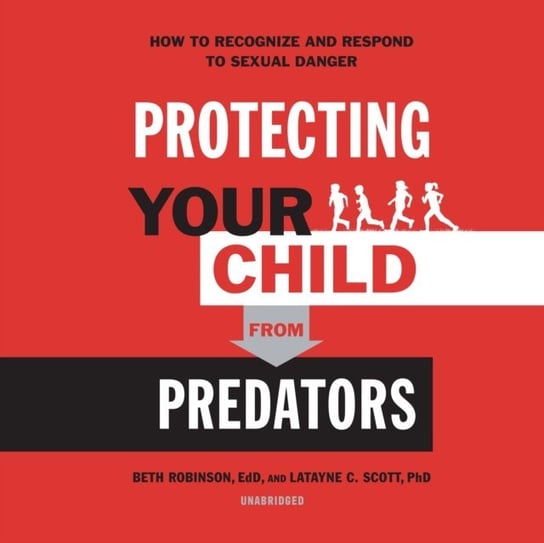 Protecting Your Child from Predators Scott Latayne C., Robinson Beth