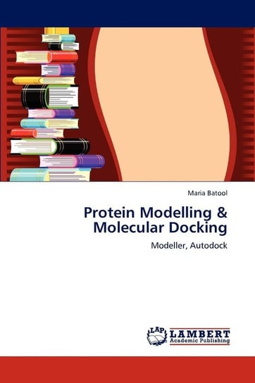 Protein Modelling & Molecular Docking Batool Maria