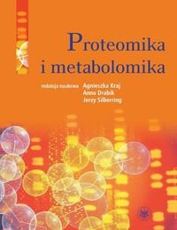 Proteomika i metabolomika Opracowanie zbiorowe