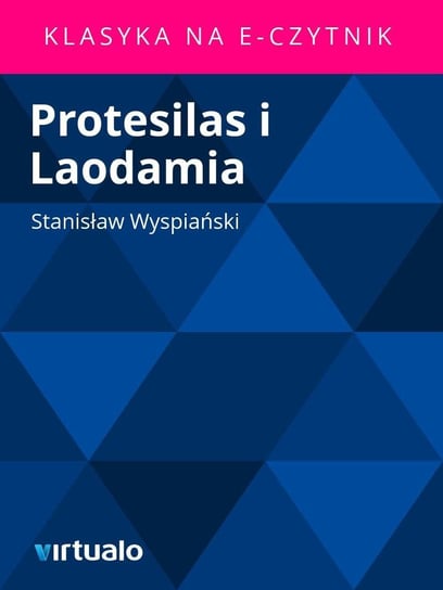Protesilas i Laodamia Wyspiański Stanisław