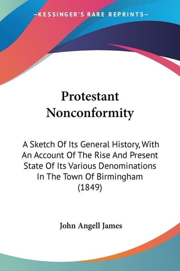 Protestant Nonconformity John Angell James