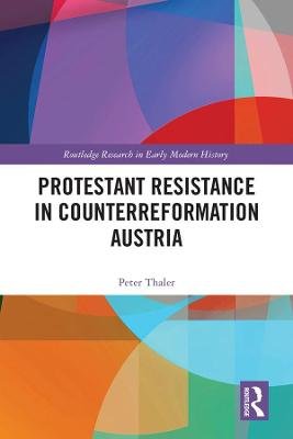 Protestant Resistance in Counterreformation Austria Taylor & Francis Ltd.