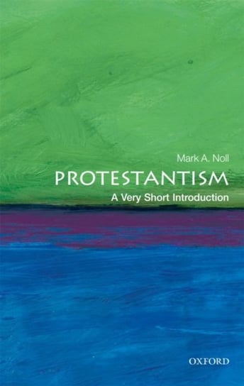 Protestantism. A Very Short Introduction Mark A. Noll