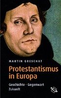 Protestantismus in Europa Greschat Martin