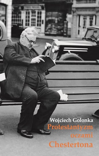 Protestantyzm oczami Chestertona Golonka Wojciech