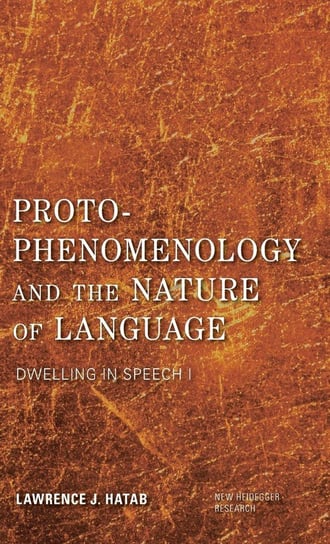 Proto-Phenomenology and the Nature of Language Hatab Lawrence J.