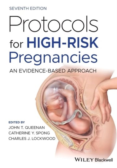 Protocols for High-Risk Pregnancies. An Evidence-Based Approach Opracowanie zbiorowe