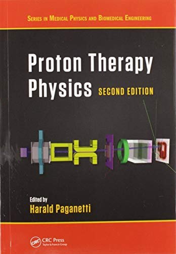 Proton Therapy Physics, Second Edition Opracowanie zbiorowe