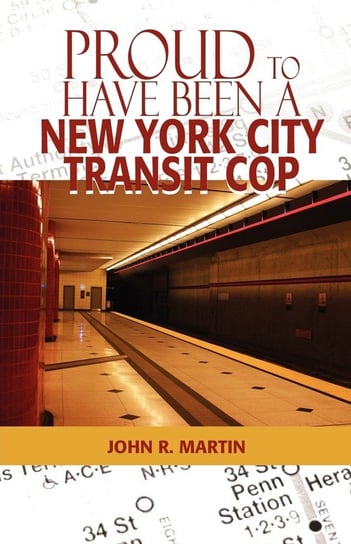 Proud to Have Been a New York City Transit Cop Martin John R.