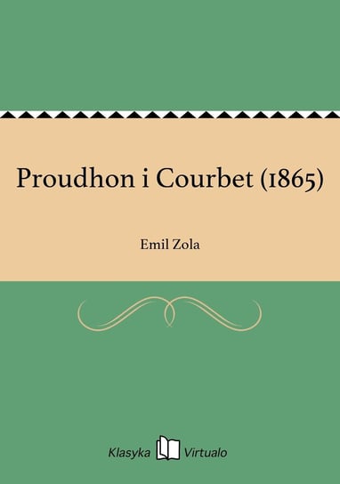 Proudhon i Courbet (1865) Zola Emil