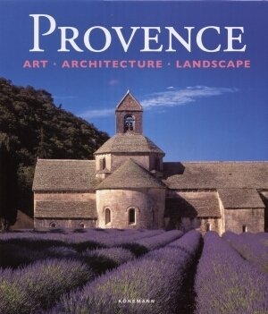 Provence Art, Architecture and Landscape Opracowanie zbiorowe