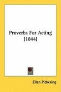 Proverbs for Acting (1844) Pickering Ellen