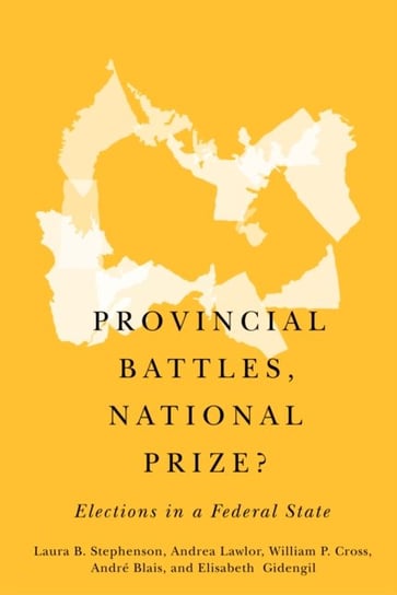 Provincial Battles, National Prize?: Elections in a Federal State Opracowanie zbiorowe
