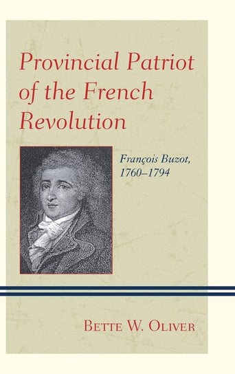 Provincial Patriot of the French Revolution Oliver Bette W.