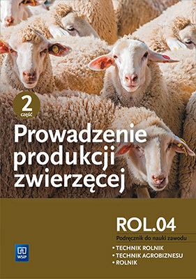 Prowadzenie produkcji zwierzęcej. Podręcznik. Część 2. Technikum Biesiada-Drzazga Barbara, Janocha Alina