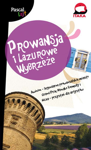 Prowansja i Lazurowe Wybrzeże Baranowska Mirosława, Niedźwiedzka-Audemars Dorota, Pinkwart Maciej, Adamczak Sławomir